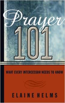 Prayer 101 by Elaine Helms